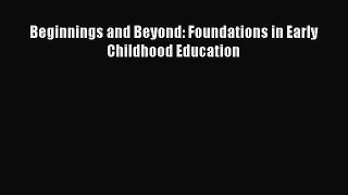 [PDF] Beginnings and Beyond: Foundations in Early Childhood Education Read Full Ebook