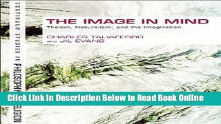 Read The Image in Mind: Theism, Naturalism, and the Imagination (Bloomsbury Studies in Philosophy