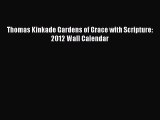 Read Thomas Kinkade Gardens of Grace with Scripture: 2012 Wall Calendar Ebook Free