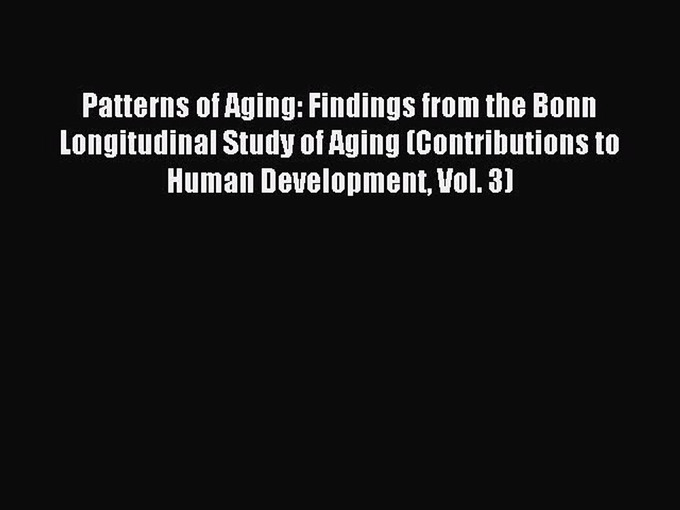 Read Patterns of Aging: Findings from the Bonn Longitudinal Study of Aging (Contributions to