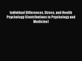 Read Individual Differences Stress and Health Psychology (Contributions to Psychology and Medicine)