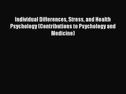 Read Individual Differences Stress and Health Psychology (Contributions to Psychology and Medicine)