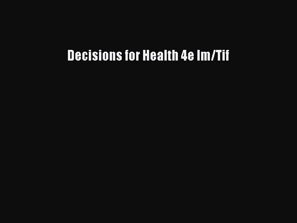 Read Decisions for Health 4e Im/Tif Ebook Free