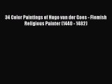 Read 34 Color Paintings of Hugo van der Goes - Flemish Religious Painter (1440 - 1482) Ebook