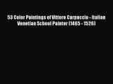 Read 53 Color Paintings of Vittore Carpaccio - Italian Venetian School Painter (1465 - 1526)
