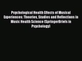 Read Psychological Health Effects of Musical Experiences: Theories Studies and Reflections