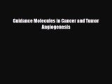 Download Guidance Molecules in Cancer and Tumor Angiogenesis PDF Online