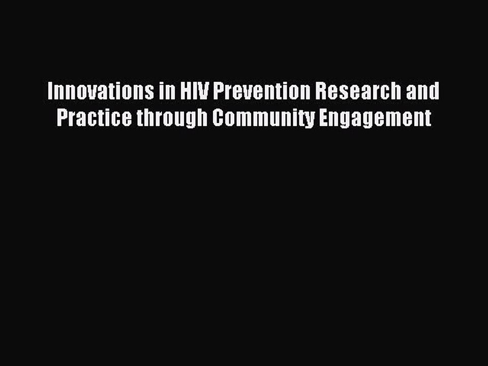 Read Innovations in HIV Prevention Research and Practice through Community Engagement Ebook