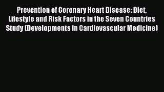 Download Prevention of Coronary Heart Disease: Diet Lifestyle and Risk Factors in the Seven