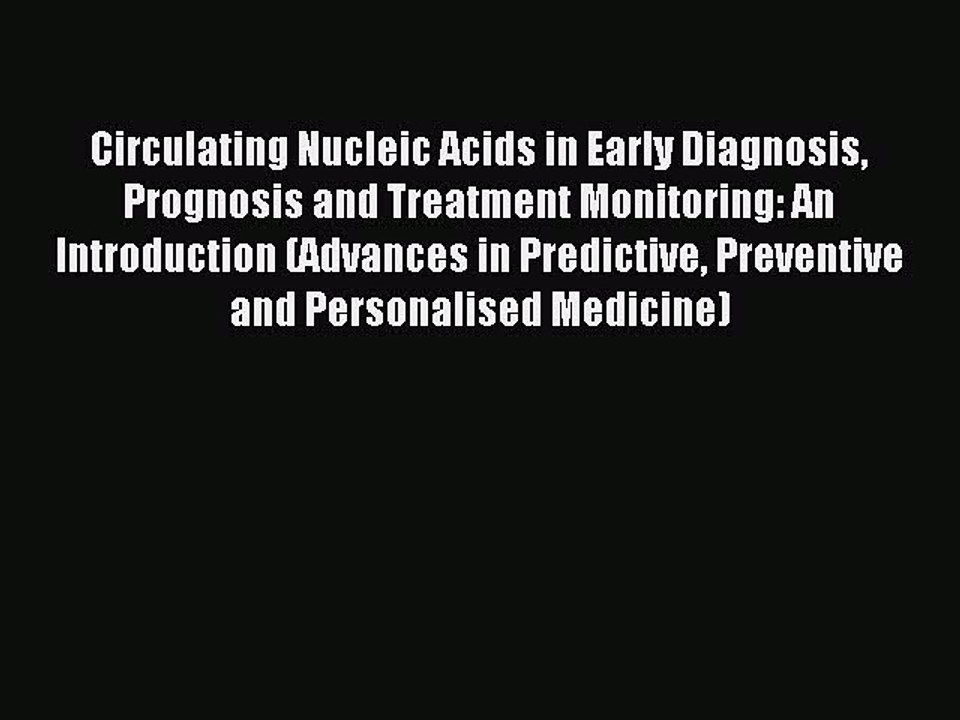 Read Circulating Nucleic Acids in Early Diagnos...