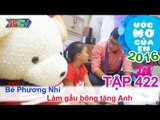 Thiên Vương giúp bé làm gấu tặng anh - bé Phương Nhi | ƯỚC MƠ CỦA EM - Tập 422 | 08/05/2016
