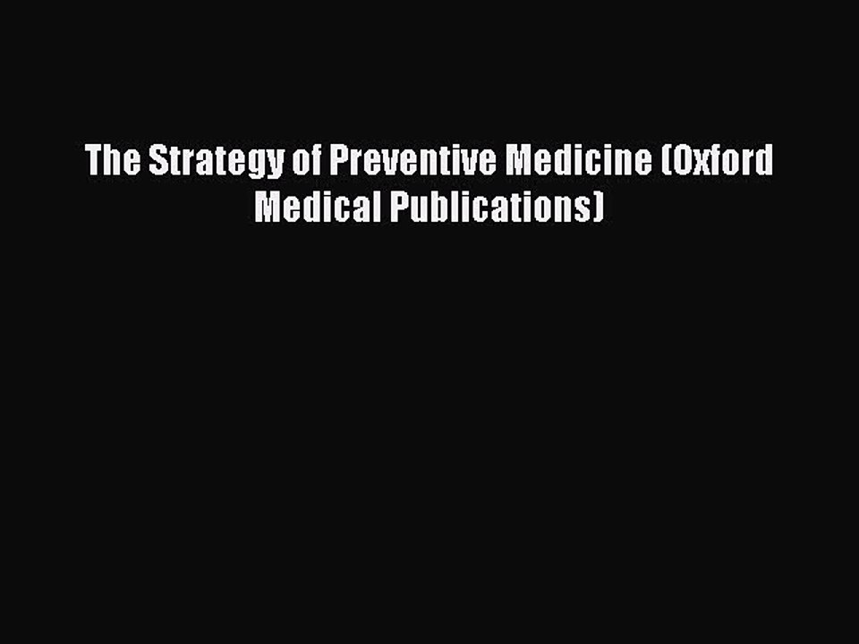 Download The Strategy of Preventive Medicine (Oxford Medical Publications) PDF Free