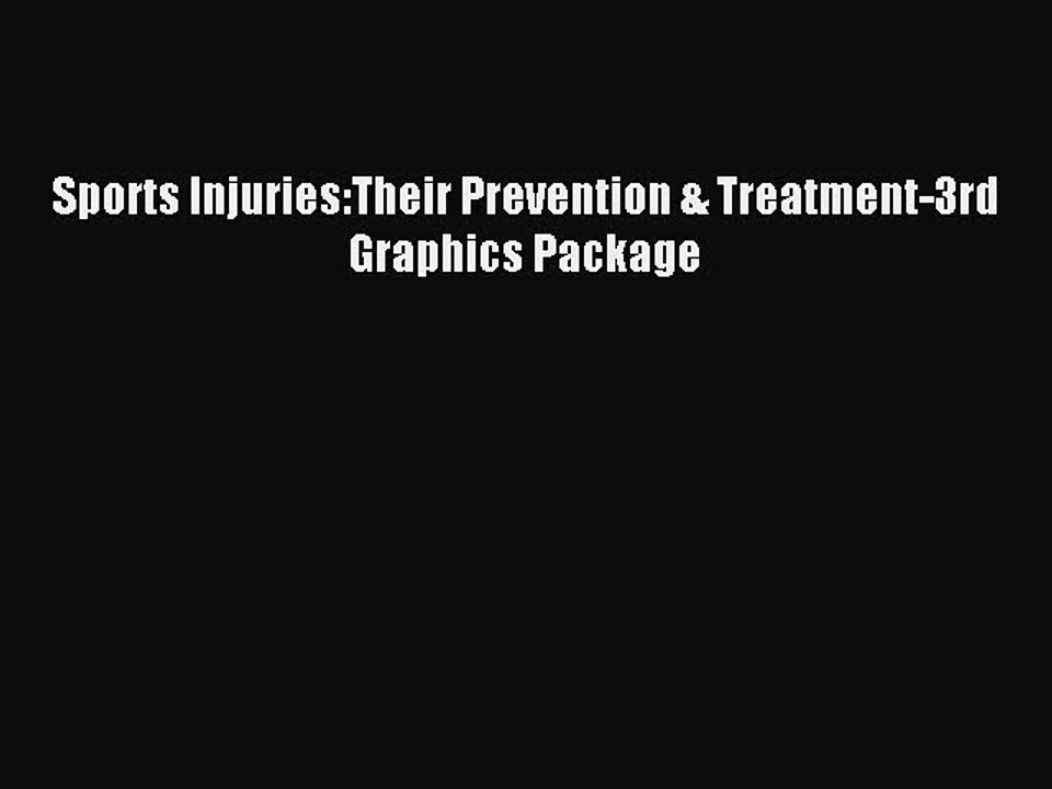 Download Sports Injuries:Their Prevention & Treatment-3rd Graphics Package PDF Online