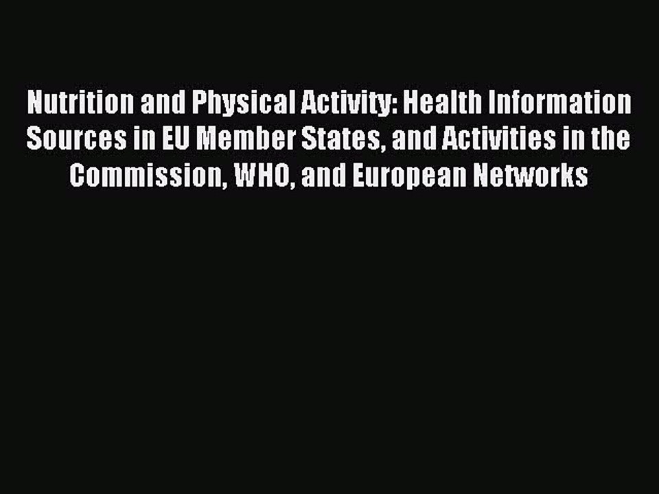 Read Nutrition and Physical Activity: Health Information Sources in EU Member States and Activities