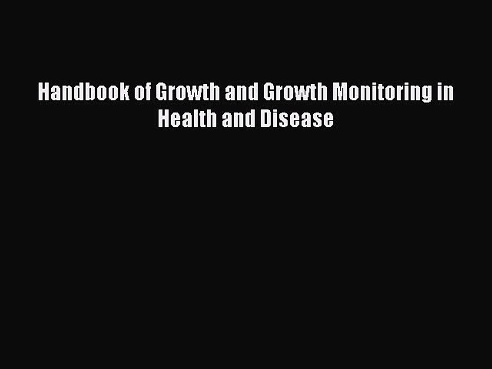 Read Handbook of Growth and Growth Monitoring in Health and Disease Ebook Free