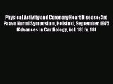 Read Physical Activity and Coronary Heart Disease: 3rd Paavo Nurmi Symposium Helsinki September