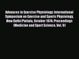 Read Advances in Exercise Physiology: International Symposium on Exercise and Sports Physiology