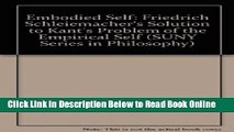Read The Embodied Self: Friedrich Schleiermacher s Solution to Kant s Problem of the Empirical