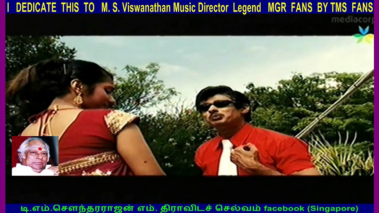 I   DEDICATE  THIS  TO   M. S. Viswanathan Music Director  Legend   MGR  FANS  BY TMS  FANS