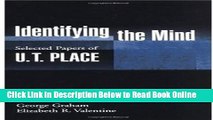 Read Identifying the Mind: Selected Papers of U. T. Place (Philosophy of Mind Series)  PDF Free
