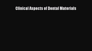 Download Book Clinical Aspects of Dental Materials PDF Free