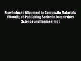 Read Flow Induced Alignment in Composite Materials (Woodhead Publishing Series in Composites