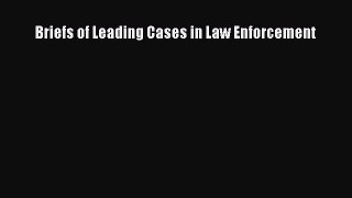 Read Book Briefs of Leading Cases in Law Enforcement ebook textbooks