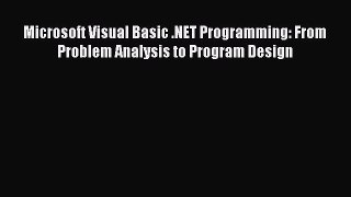 Read Microsoft Visual Basic .NET Programming: From Problem Analysis to Program Design Ebook