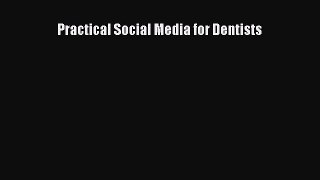 Read Book Practical Social Media for Dentists E-Book Free