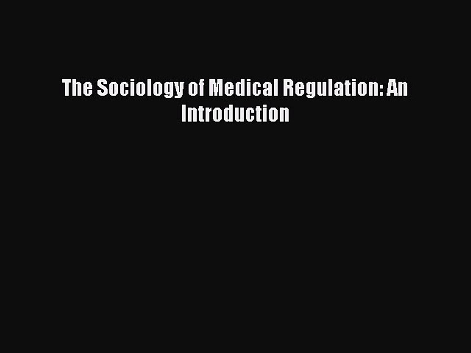 Read The Sociology of Medical Regulation: An Introduction Ebook Free