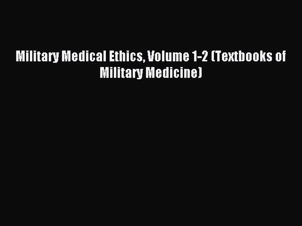Download Military Medical Ethics Volume 1-2 (Textbooks of Military Medicine) PDF Free