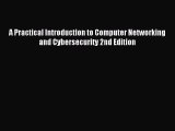 Read A Practical Introduction to Computer Networking and Cybersecurity 2nd Edition PDF Free