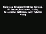 Download Translucent Databases 2Nd Edition: Confusion Misdirection Randomness  Sharing Authentication