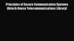 Download Principles of Secure Communication Systems (Artech House Telecommunications Library)