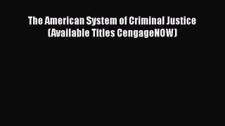 Read Book The American System of Criminal Justice (Available Titles CengageNOW) PDF Free