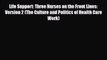 Read Book Life Support: Three Nurses on the Front Lines: Version 2 (The Culture and Politics