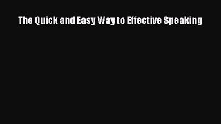 Read The Quick and Easy Way to Effective Speaking Ebook Free