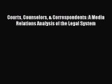 Read Courts Counselors & Correspondents: A Media Relations Analysis of the Legal System PDF