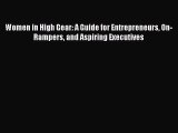 Read Women in High Gear: A Guide for Entrepreneurs On-Rampers and Aspiring Executives Ebook