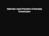 Read Cyberlaw: Legal Principles of Emerging Technologies PDF Free