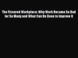 Download The Fissured Workplace: Why Work Became So Bad for So Many and What Can Be Done to