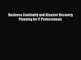 Read Business Continuity and Disaster Recovery Planning for IT Professionals PDF Online