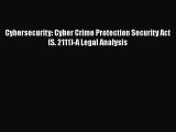 Read Cybersecurity: Cyber Crime Protection Security Act (S. 2111)-A Legal Analysis PDF Free