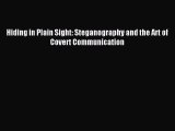 Read Hiding in Plain Sight: Steganography and the Art of Covert Communication Ebook Free