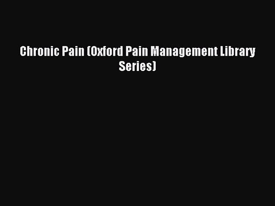 Read Chronic Pain (Oxford Pain Management Library Series) Ebook Free