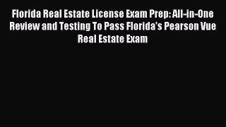 Read Florida Real Estate License Exam Prep: All-in-One Review and Testing To Pass Florida's