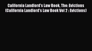 Read California Landlord's Law Book The: Evictions (California Landlord's Law Book Vol 2 :
