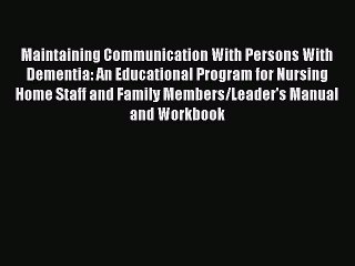 Read Maintaining Communication With Persons With Dementia: An Educational Program for Nursing
