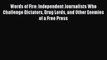 Read Words of Fire: Independent Journalists Who Challenge Dictators Drug Lords and Other Enemies