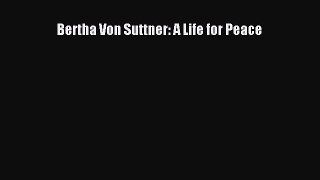 Read Bertha Von Suttner: A Life for Peace Ebook Free